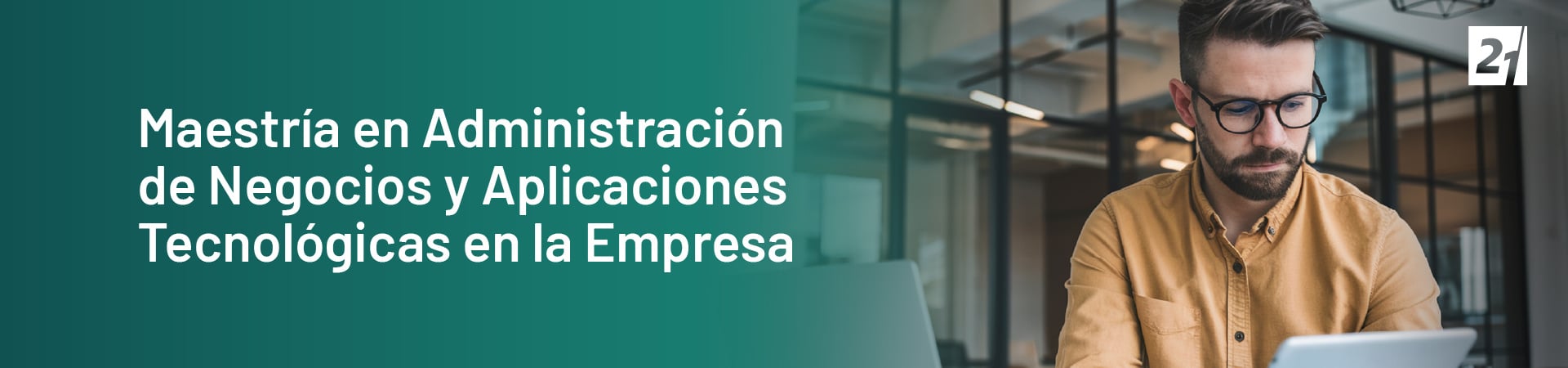 Header Desktop Maestría en Administración de Negocios y Aplicaciones Tecnológicas en la Empresa Header Desktop Maestría en Administración de Negocios y Aplicaciones Tecnológicas en la Empresa