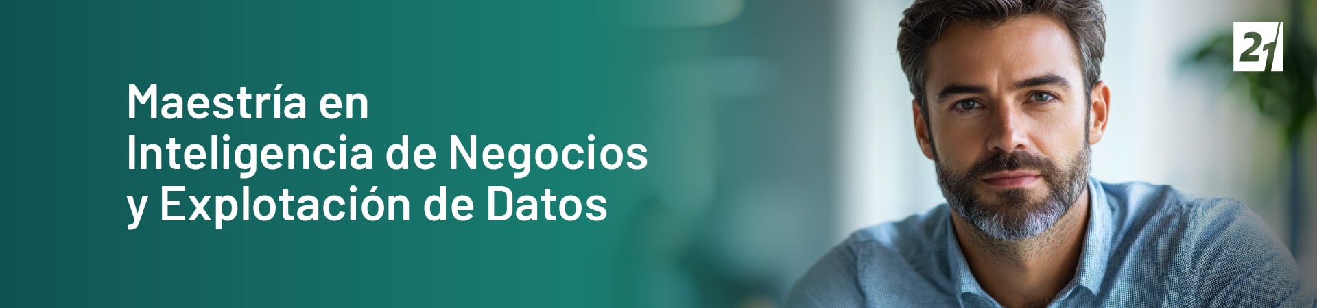 Header Desktop Maestría en Inteligencia de Negocios y Explotación de Datos Header Desktop Maestría en Inteligencia de Negocios y Explotación de Datos